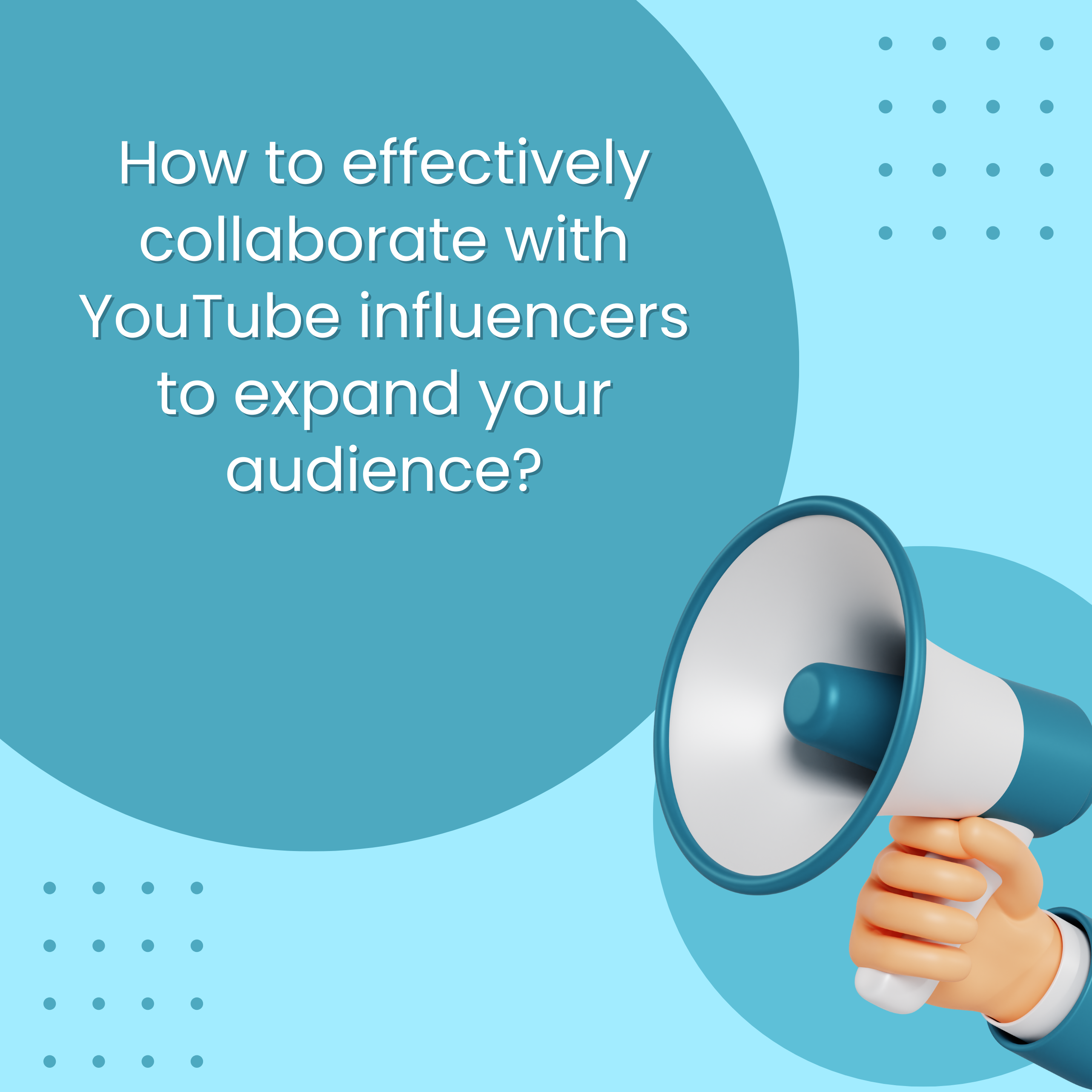 How to effectively collaborate with YouTube influencers to expand your audience?