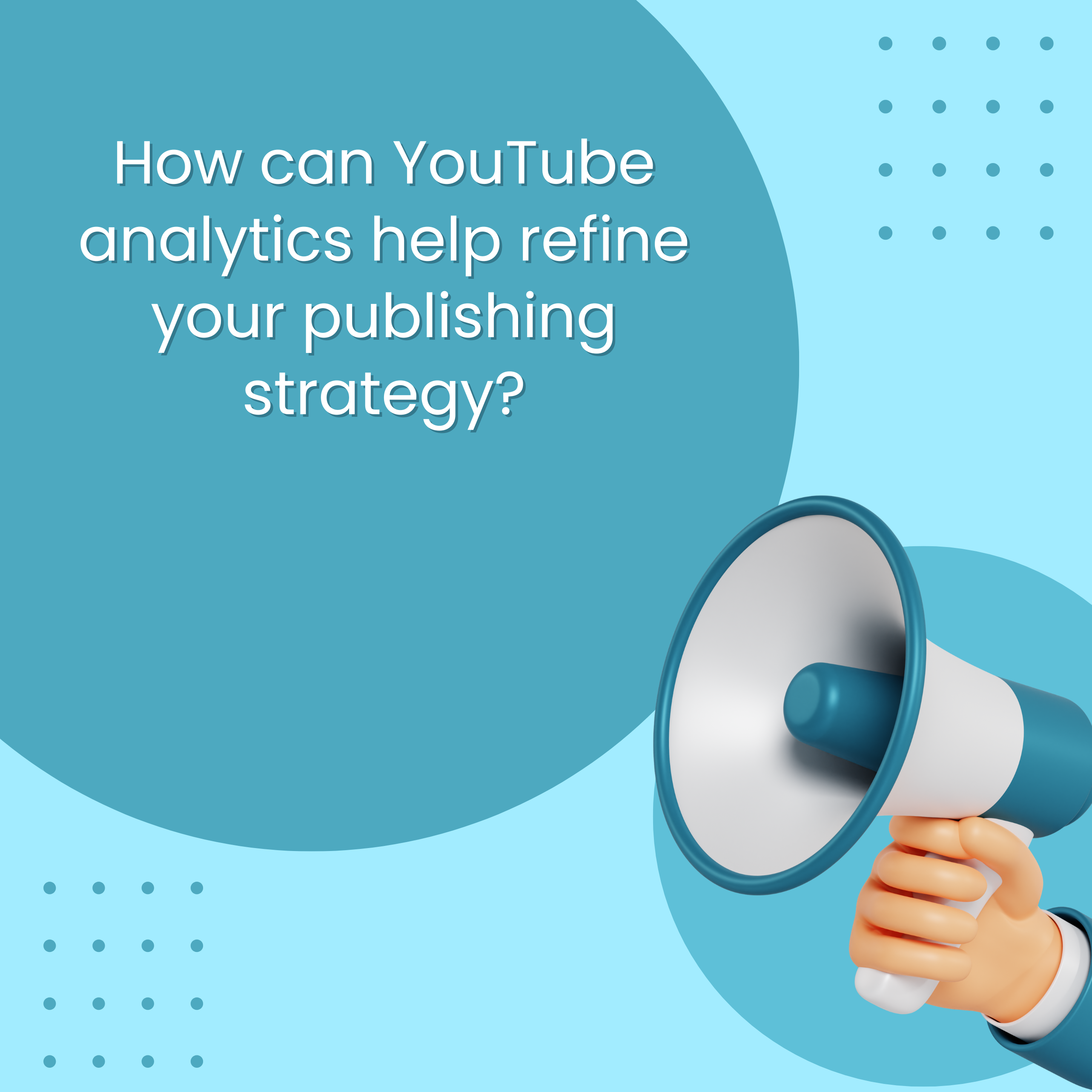 How can YouTube analytics help refine your publishing strategy?