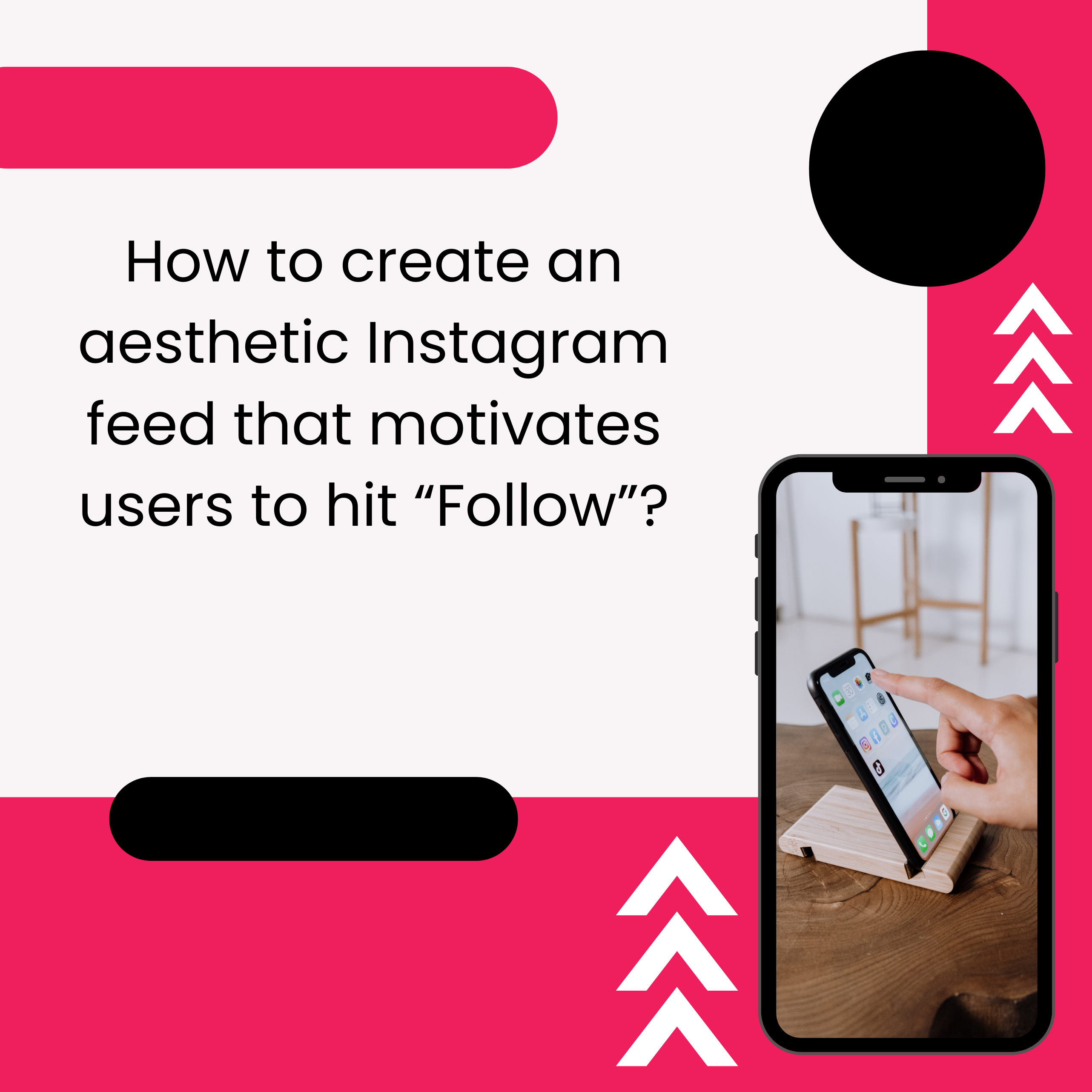 How to create an aesthetic Instagram feed that motivates users to hit “Follow”?